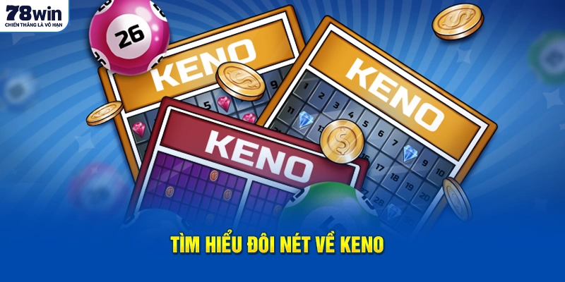 Tìm hiểu đôi nét về Keno