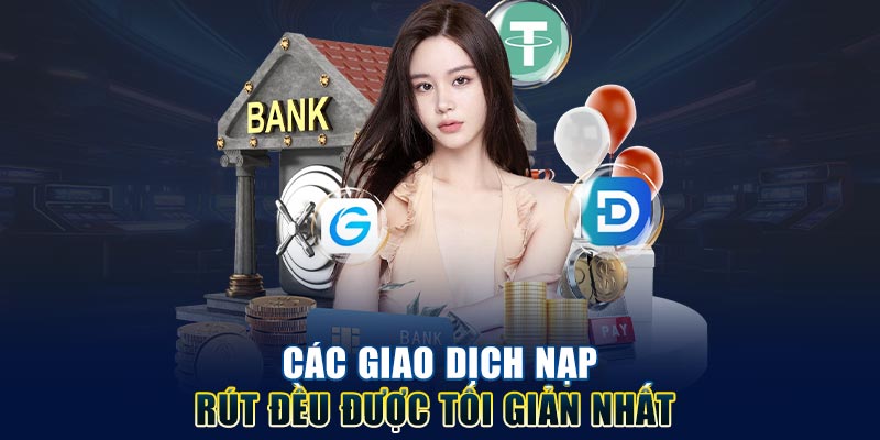 Các giao dịch nạp - rút đều được tối giản nhất 